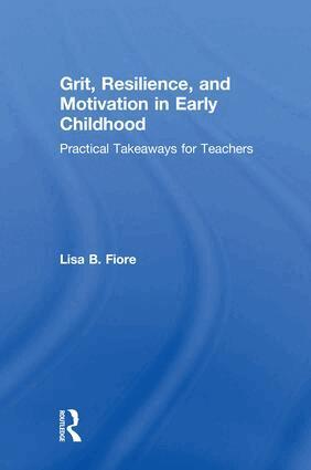 Lisa B. Fiore - Grit, Resilience, and Motivation in Early Childhood, Inbunden