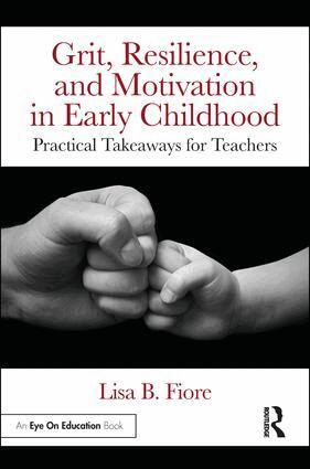 Lisa B. Fiore - Grit, Resilience, and Motivation in Early Childhood, Häftad