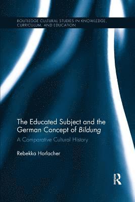 bokomslag The Educated Subject and the German Concept of Bildung