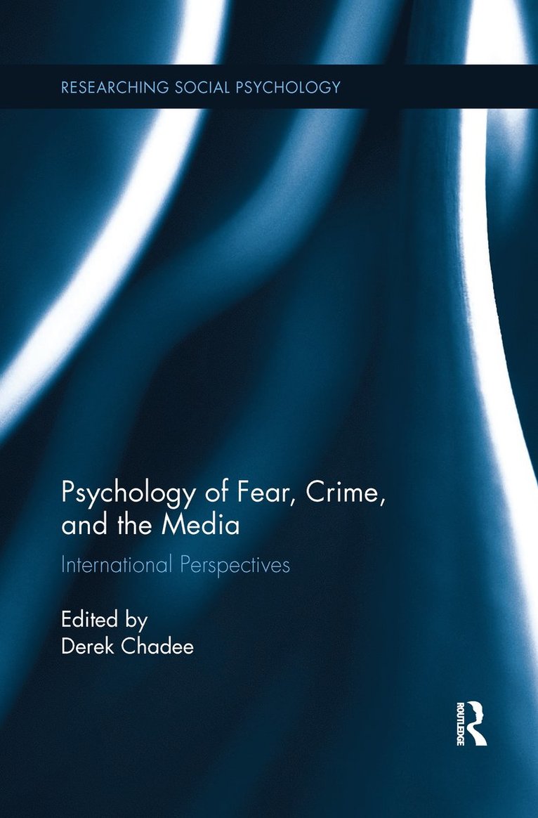 Derek Chadee, Trinidad and Tobago) Chadee, Derek (University of the West Indies - Psychology of Fear, Crime and the Media, Häftad