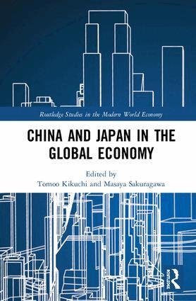 Tomoo Kikuchi, Masaya Sakuragawa - China and Japan in the Global Economy, Inbunden