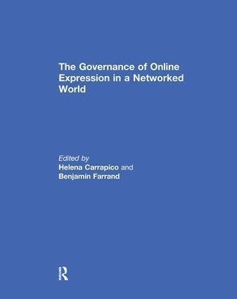 Helena Carrapico, Benjamin Farrand, UK) Carrapico, Helena (Aston University, UK) Farrand, Benjamin (University of Strathclyde - Governance of Online Expression in a Networked World, Häftad