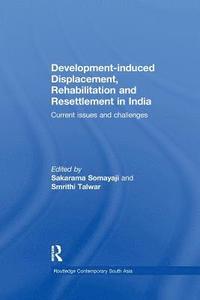 bokomslag Development-induced Displacement, Rehabilitation and Resettlement in India