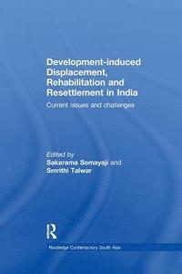 bokomslag Developmentinduced Displacement, Rehabilitation and Resettlement in India