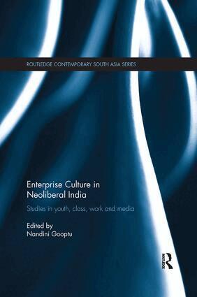 Nandini Gooptu - Enterprise Culture in Neoliberal India, Häftad