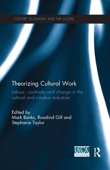 Mark Banks, Rosalind Gill, Stephanie Taylor - Theorizing Cultural Work, Häftad
