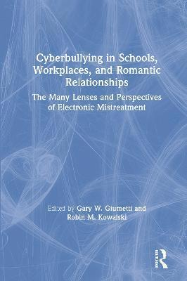 Cyberbullying in Schools, Workplaces, and Romantic Relationships 1