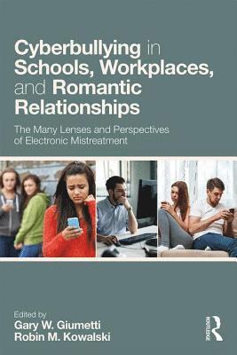 Cyberbullying in Schools, Workplaces, and Romantic Relationships 1