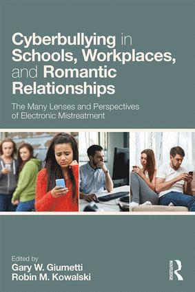 Gary W. Giumetti, Robin M. Kowalski, USA) Giumetti, Gary W. (Quinnipiac University, USA) Kowalski, Robin M. (Clemson University - Cyberbullying in Schools, Workplaces, and Romantic Relationships, Häftad