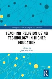 bokomslag Teaching Religion Using Technology in Higher Education