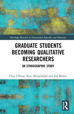 Graduate Students Becoming Qualitative Researchers 1