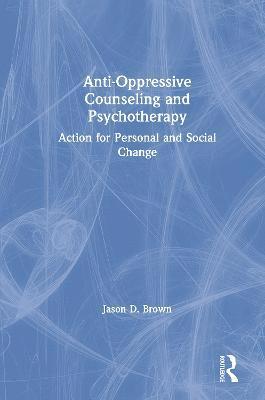 bokomslag Anti-Oppressive Counseling and Psychotherapy