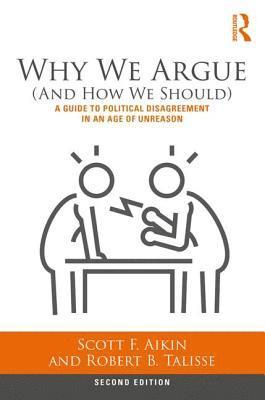 Scott Aikin, Robert Talisse, USA) Aikin, Scott (Vanderbilt University, USA) Talisse, Robert (Vanderbilt University - Why We Argue (And How We Should), Häftad