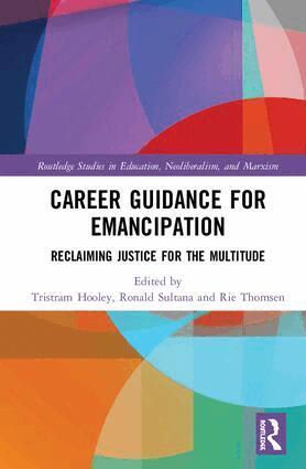Tristram Hooley, Ronald Sultana, Rie Thomsen - Career Guidance for Emancipation, Inbunden
