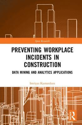 Preventing Workplace Incidents in Construction 1