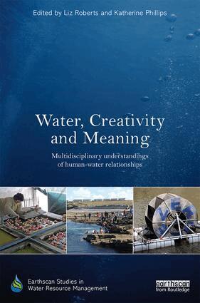 Liz Roberts, Katherine Phillips - Water, Creativity and Meaning, Inbunden