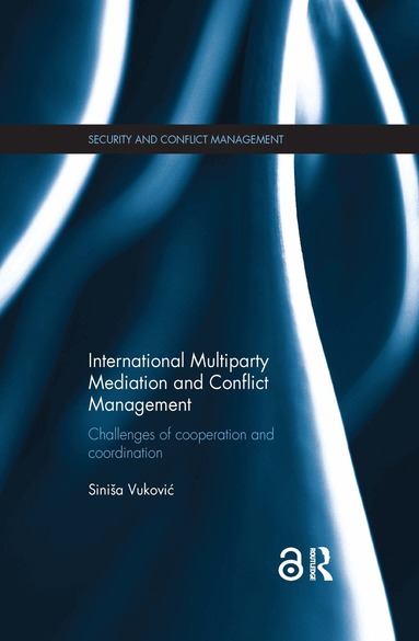 Sinisa Vukovic - International Multiparty Mediation and Conflict Management, Häftad