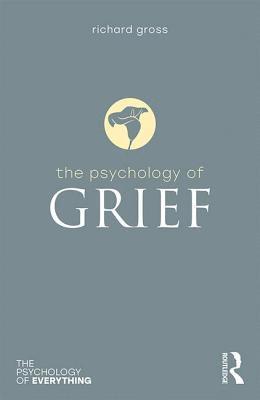 Richard Gross - Psychology of Grief, Häftad