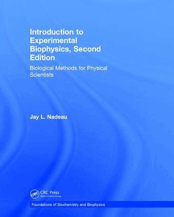 Jay L. Nadeau - Introduction to Experimental Biophysics, Inbunden