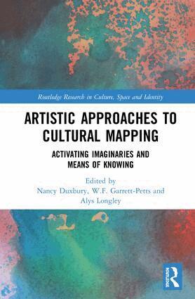 Nancy Duxbury, W.F. Garrett-Petts, Alys Longley - Artistic Approaches to Cultural Mapping, Inbunden