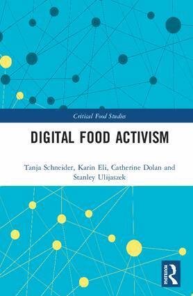 Tanja Schneider, Karin Eli, Catherine Dolan, Stanley Ulijaszek - Digital Food Activism, Inbunden