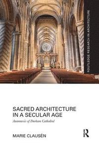 bokomslag Sacred Architecture in a Secular Age