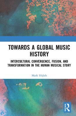 bokomslag Towards a Global Music History