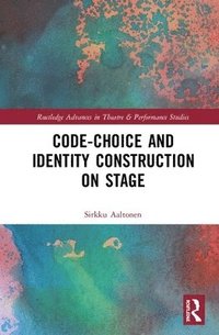 bokomslag Code-Choice and Identity Construction on Stage