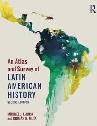 bokomslag An Atlas and Survey of Latin American History