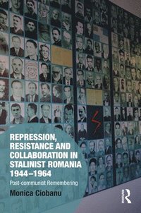 bokomslag Repression, Resistance and Collaboration in Stalinist Romania 1944-1964