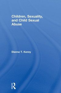 bokomslag Children, Sexuality, and Child Sexual Abuse