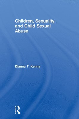 Children, Sexuality, and Child Sexual Abuse 1