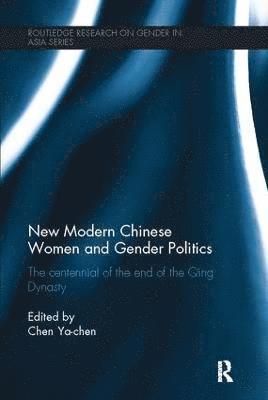 bokomslag New Modern Chinese Women and Gender Politics