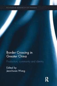 bokomslag Border Crossing in Greater China