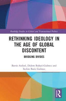 Rethinking Ideology in the Age of Global Discontent 1