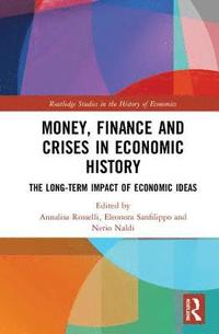 bokomslag Money, Finance and Crises in Economic History