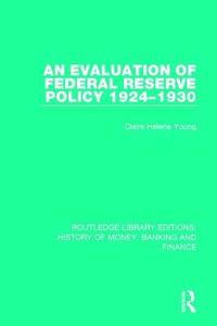 bokomslag An Evaluation of Federal Reserve Policy 1924-1930