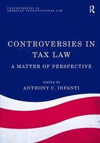 bokomslag Controversies in Tax Law