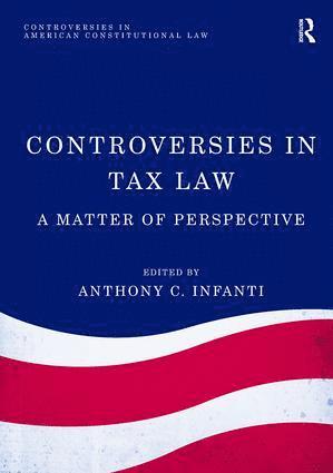 Anthony C. Infanti - Controversies in Tax Law, Häftad