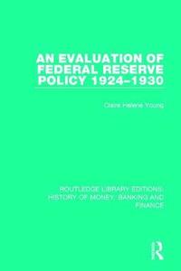 bokomslag An Evaluation of Federal Reserve Policy 1924-1930