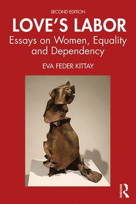 Eva Feder Kittay - Love's Labor, Inbunden