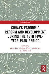 bokomslag Chinas Economic Reform and Development during the 13th Five-Year Plan Period