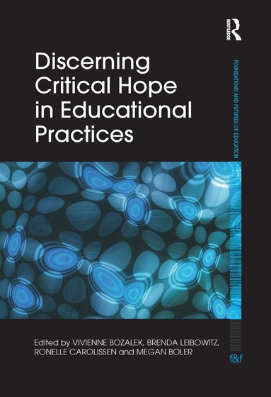 Vivienne Bozalek, Brenda Leibowitz, Ronelle Carolissen, Megan Boler - Discerning Critical Hope in Educational Practices, Häftad