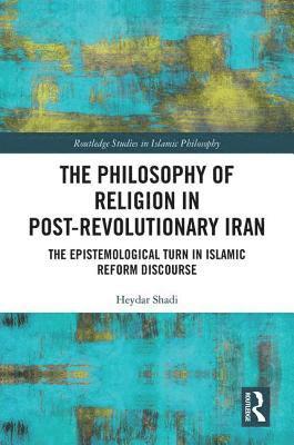 bokomslag The Philosophy of Religion in Post-Revolutionary Iran