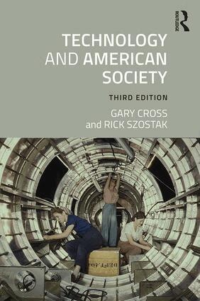 Gary Cross, Rick Szostak - Technology and American Society, Häftad