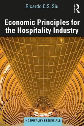 Ricardo C.S. Siu - Economic Principles for the Hospitality Industry, Häftad