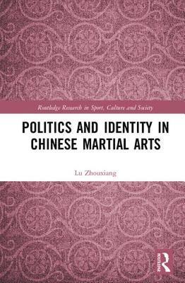 bokomslag Politics and Identity in Chinese Martial Arts