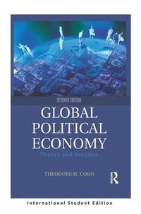 bokomslag Global Political Economy: Theory and Practice (International Student Edition)
