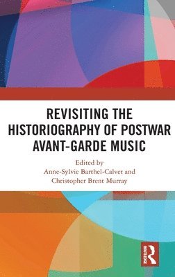 Revisiting the Historiography of Postwar Avant-Garde Music 1