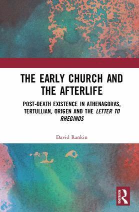 David Rankin - Early Church and the Afterlife, Inbunden